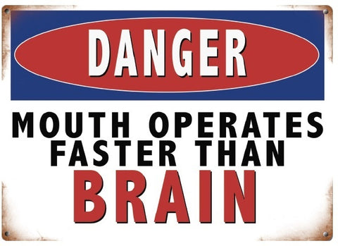 Mouth Operates Faster Than Brain